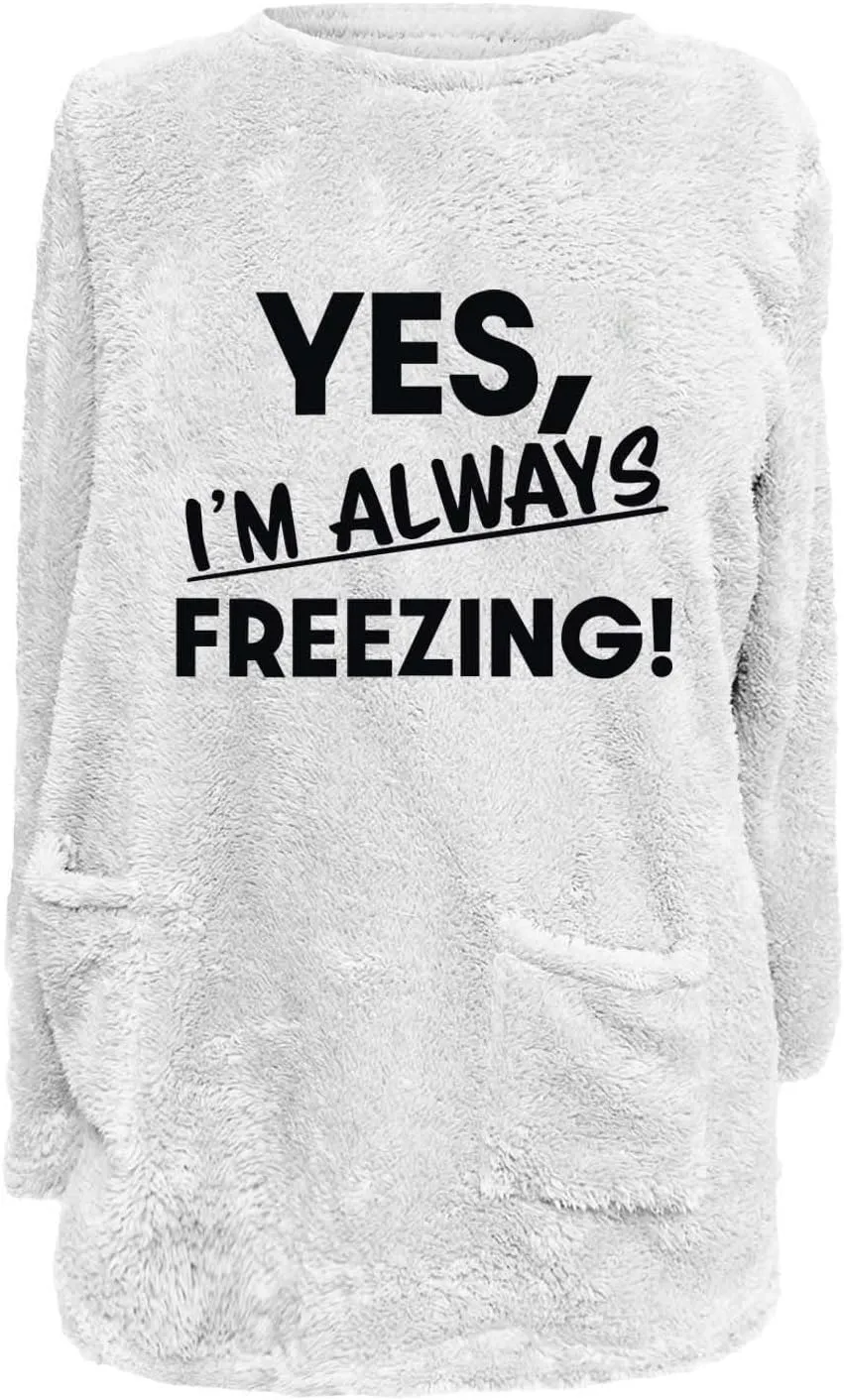 Yes I'm Always Freezing Fleece Top Women Mid Length Crewneck Long Sleeve Fuzzy Pullover Winter Warm Pocket Sweatshirt